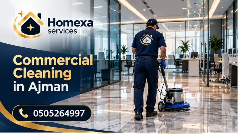Commercial Cleaning in Ajman for offices shops and business premises by Home Xa Services